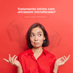 Tratamento íntimo com ultrassom microfocado? Tratamento íntimo com ultrassom microfocado?